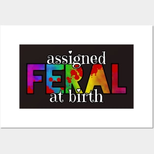 Assigned Feral At Birth Posters and Art